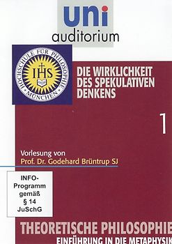 Theoretische Philosophie, Teil 1 (Reihe: uni auditorium) Die Wirklichkeit des spekulativen Denkens (Länge: ca. 53 Min.) DVD