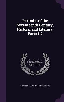 Portraits of the Seventeenth Century, Historic and Literary, Parts 1-2