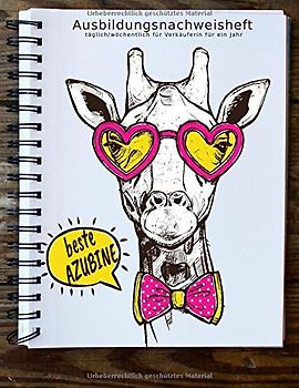 Ausbildungsnachweisheft täglich/wöchentlich für Verkäuferin für ein Jahr: Berichtsheft Ausbildung/Ausbildungsnachweisheft täglich/wöchentlich - DIN ... Übersicht für Verkäuferin im Einzelhandel