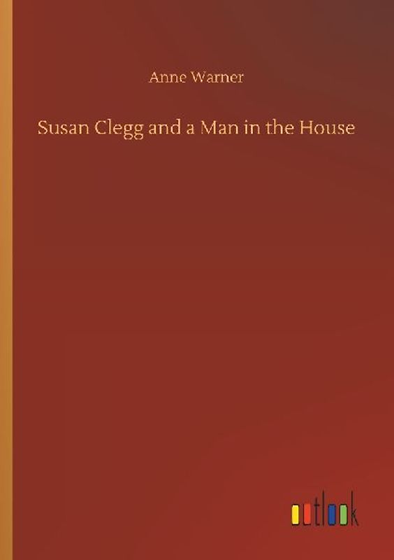 Susan Clegg and a Man in the House