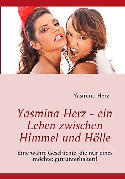 Yasmina Herz - ein Leben zwischen Himmel und Hölle