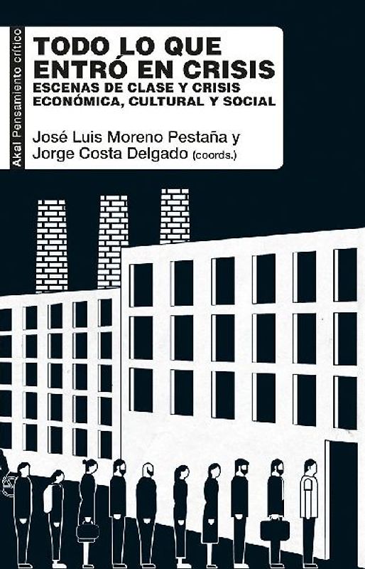 Todo lo que entró en crisis : escenas de clase y crisis económica, cultural y social