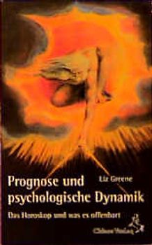 Prognose und psychologische Dynamik. Das Horoskop und was es offenbart