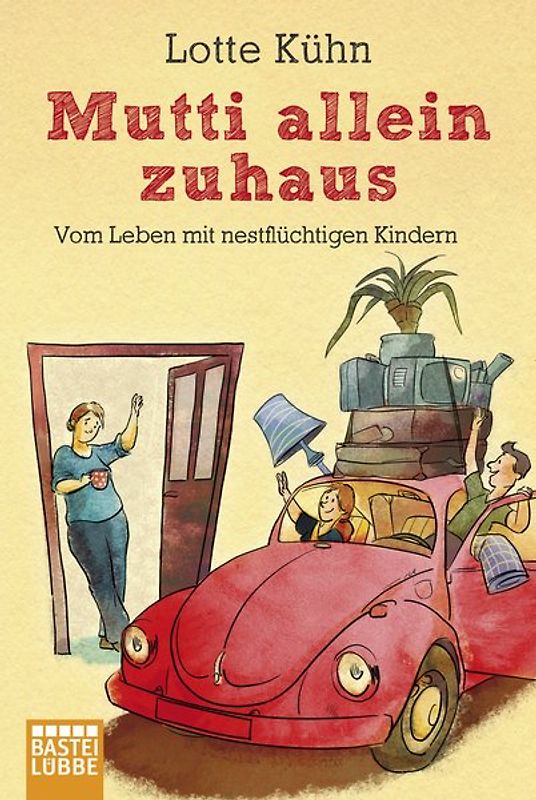 Mutti allein zuhaus. Vom Leben mit nestflüchtigen Kindern