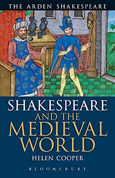 Shakespeare and the Medieval World (Arden Critical Companions)