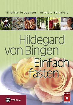 Hildegard von Bingen. Einfach fasten