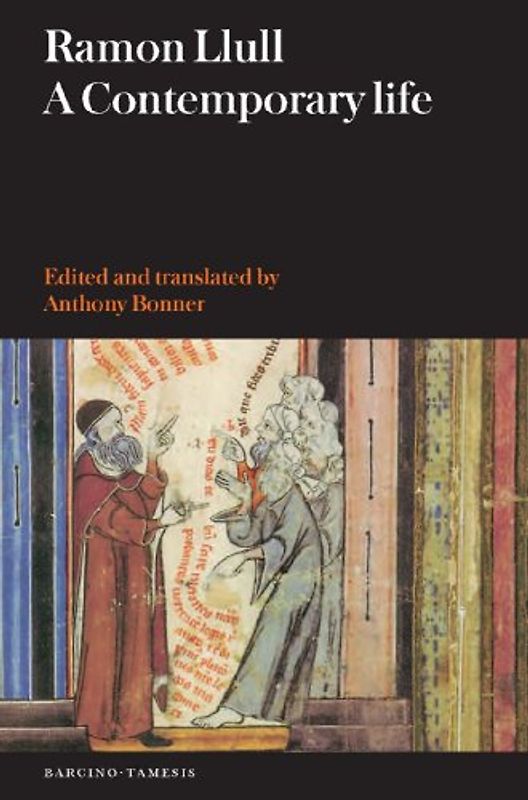 Ramon Llull: A Contemporary Life (Textos B, 53, Band 53)