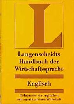 Langenscheidts Handbuch der Wirtschaftssprache Englisch