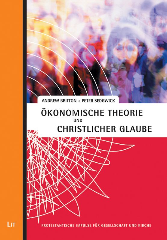 Ökonomische Theorie und christlicher Glaube