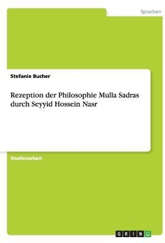 Rezeption der Philosophie Mulla Sadras durch Seyyid Hossein Nasr