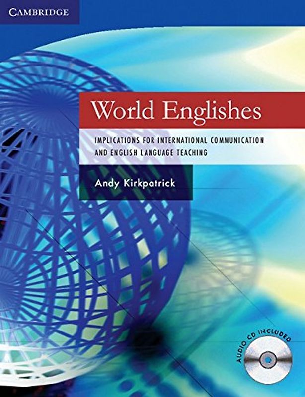 World Englishes: Implications for International Communication and English Language Teaching (Cambridge Language Teaching Library)