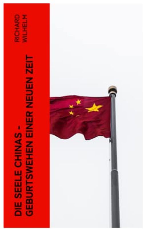 Die Seele Chinas - Geburtswehen einer neuen Zeit