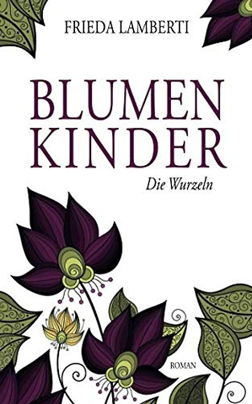 BLUMENKINDER: Die Wurzeln