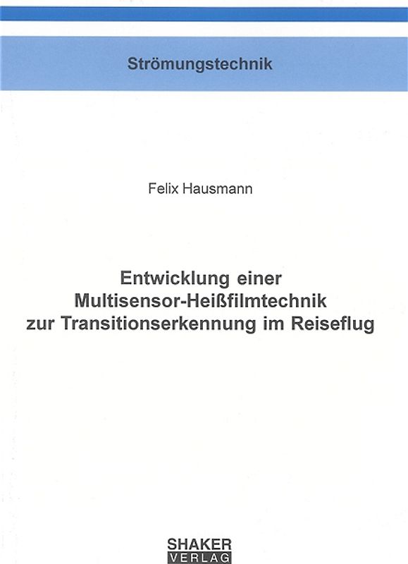 Entwicklung einer Multisensor-Heissfilmtechnik zur Transitionserkennung im Reiseflug
