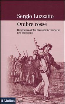 Ombre rosse. Il romanzo della Rivoluzione francese nell'Ottocento