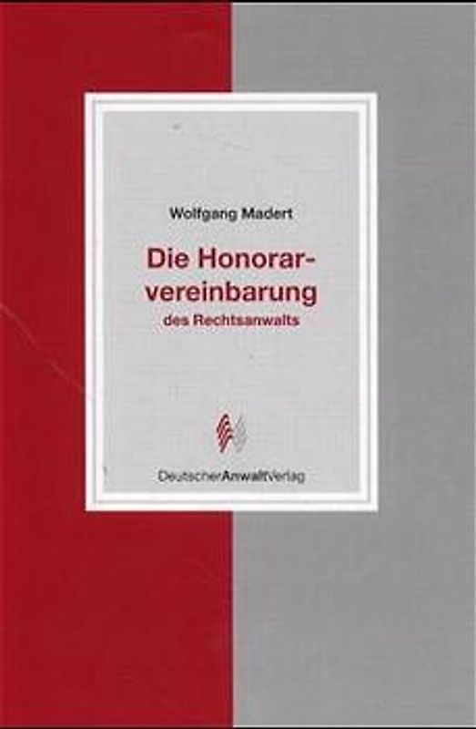 Die Honorarvereinbarung des Rechtsanwalts