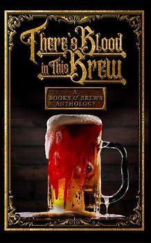There's Blood in This Brew