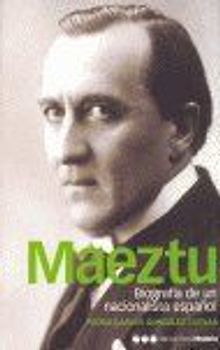 Maeztu : biografía de un nacionalista español