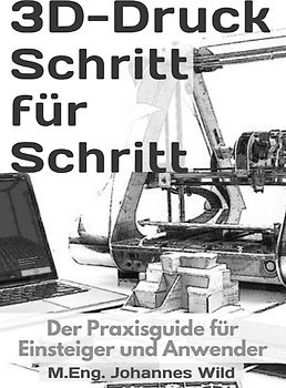 3D-Druck Schritt für Schritt
