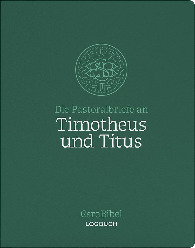 EsraBibel – Logbuch der Pastoralbriefe an Timotheus und Titus