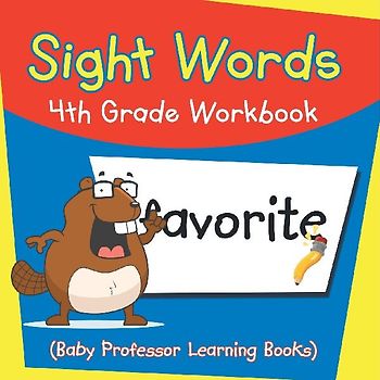 Sight Words 4th Grade Workbook (Baby Professor Learning Books)