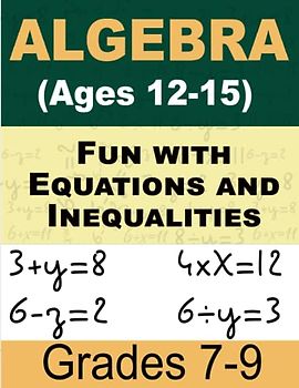 Crack the Algebraic Code Math For Kids: Comprehensive Workbook for Kids Ages 12-15