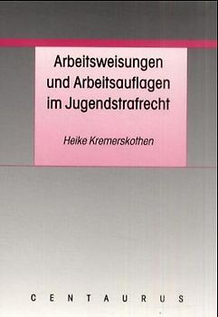 Arbeitsweisungen und Arbeitsauflagen im Jugendstrafrecht