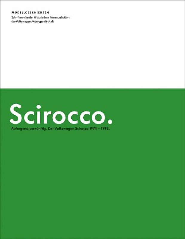 Aufregend vernünftig. Der Volkswagen Scirocco 1974-1992