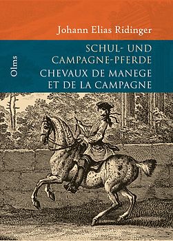 Vorstellung und Beschreibung derer Schul und Campagne Pferden nach ihren Lektionen /Representation et Description de toutes le lecons des Chevaux de Manege et de la Campagne