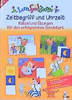 Zeitbegriff und Uhrzeit. Rätsel und Übungen für den erfolgreichen Schulstart. Ab 6 Jahren