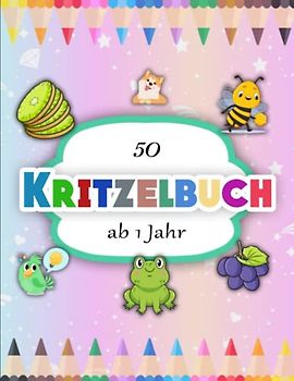 Kritzelbuch ab 1 Jahr - ANTI STRESS: 50 bezaubernde und einfache Motive für die ersten kreativen Gehversuche | Süßes Malbuch mit großen Motiven zum Ausmalen | Die Schönsten Motive Zum Ausmalen