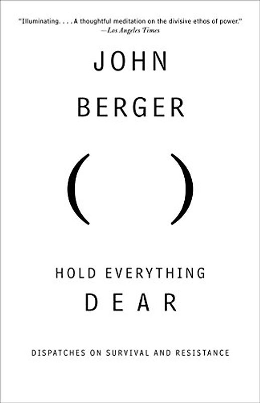 Hold Everything Dear: Dispatches on Survival and Resistance (Vintage International)