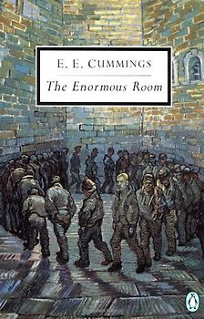 The Enormous Room (Classic, 20th-Century, Penguin) - e. e. cummings