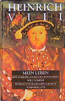 Heinrich VIII. Mein Leben