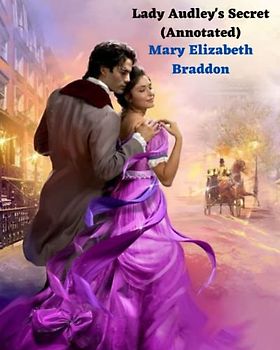 Lady Audley's Secret (Annotated)