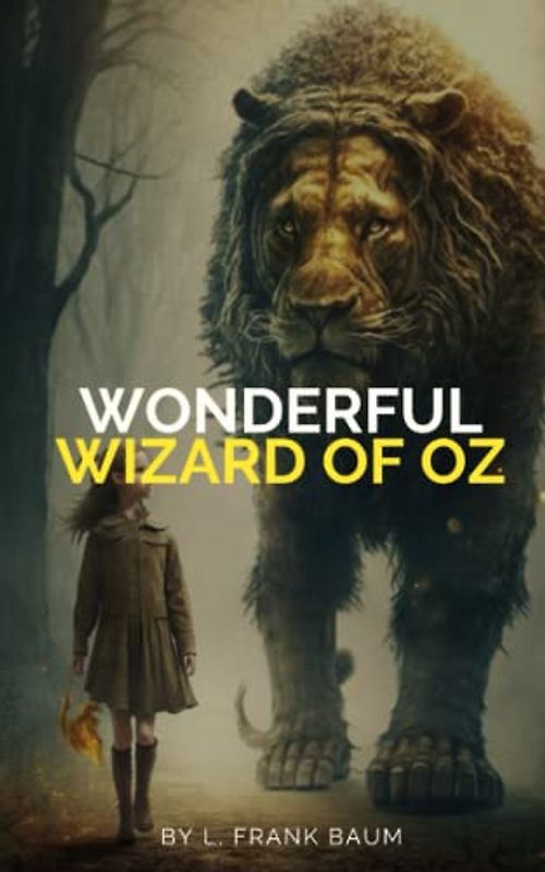 The Wonderful Wizard of Oz: L. Frank Baum Fantasy Thriller Folklore (Annotated)