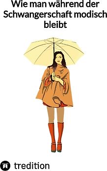 Wie man während der Schwangerschaft modisch bleibt