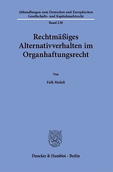 Rechtmäßiges Alternativverhalten im Organhaftungsrecht.