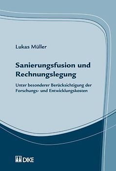 Sanierungsfusion und Rechnungslegung. Unter besonderer Berücksichtigung der Foschungs- und Entwicklungskosten