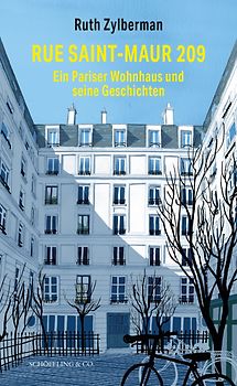 Rue Saint-Maur 209. Ein Pariser Wohnhaus und seine Geschichten