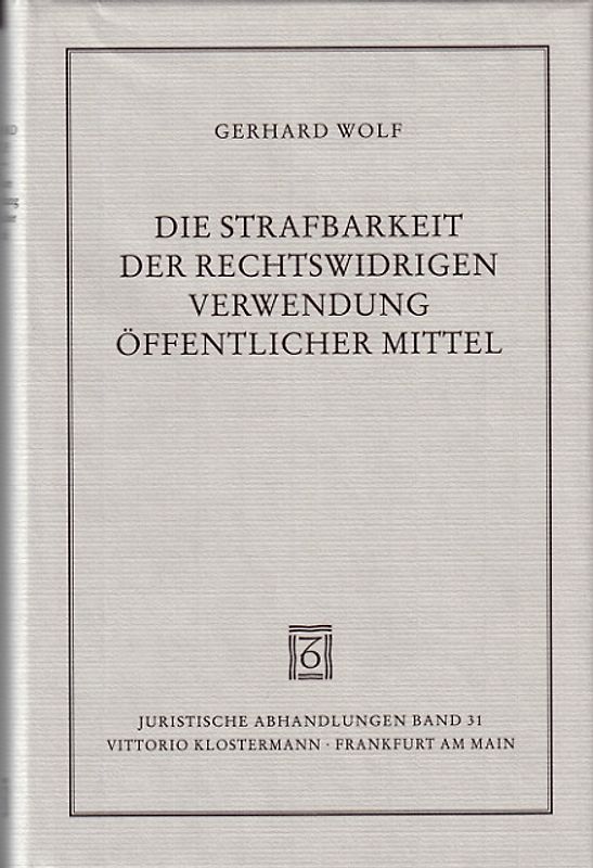 Die Strafbarkeit der rechtswidrigen Verwendung öffentlicher Mittel