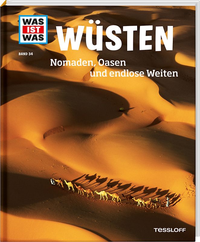 WAS IST WAS Band 34 Wüsten. Nomaden, Oasen und endlose Weiten
