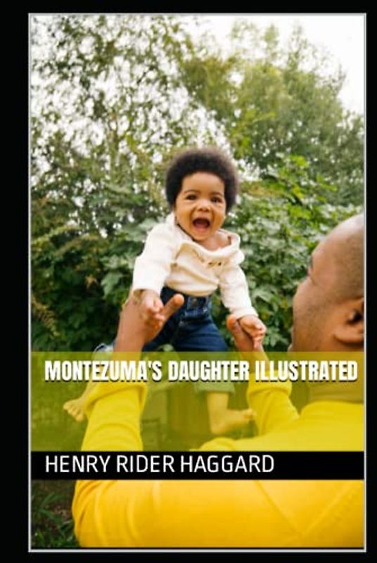 Montezuma's Daughter Illustrated
