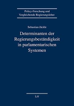 Determinanten der Regierungsbeständigkeit in parlamentarischen Systemen