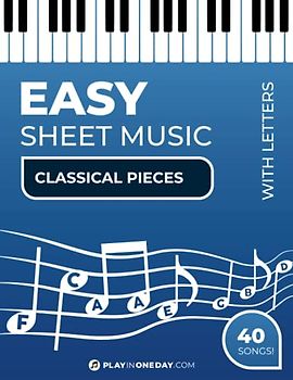 Easy Sheet Music (with letters) - Classical Pieces: For piano