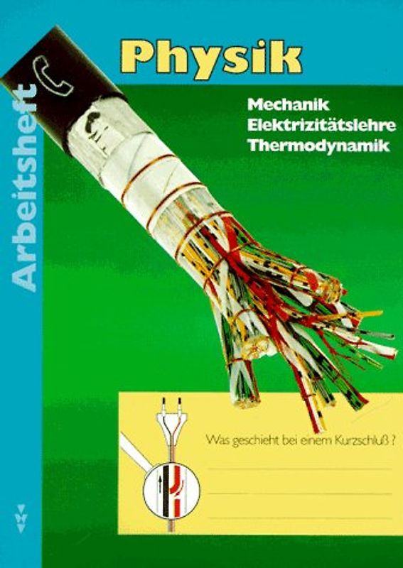 Mechanik /Thermodynamik /Elektrizitätslehre. Arbeitsheft - bisherige Schreibweise