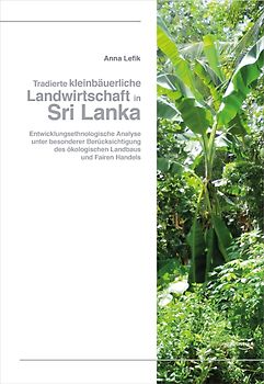 Tradierte kleinbäuerliche Landwirtschaft in Sri Lanka