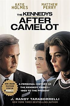 The Kennedys - After Camelot: After Camelot: A Personal History of the Kennedy Family 1968 to the Present