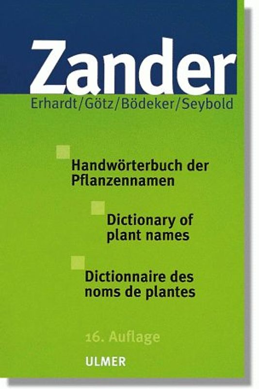 Zander. Handwörterbuch der Pflanzennamen /Dictionary of plant names /Dictionnaire des nomes de plantes