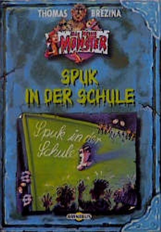 Alle meine Monster / Spuk in der Schule. Ab 8 Jahren